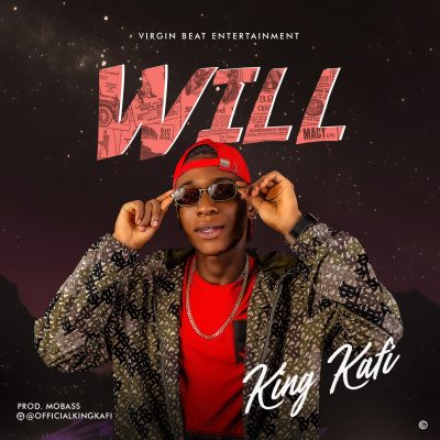 King Kafi – Will Will 1584359324
