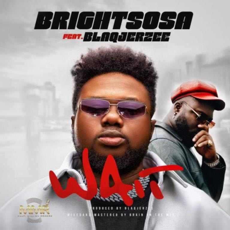 bright sosa wait ft blaq jerzee