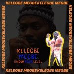 Adekunle Gold – Kelegbe Megbe (Know Your Level) Adekunle Gold Kelegbe Megbe 1