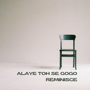 Alaye Toh Se Gogo by Reminisce