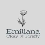 Ckay Firefly — Emiliana Duet