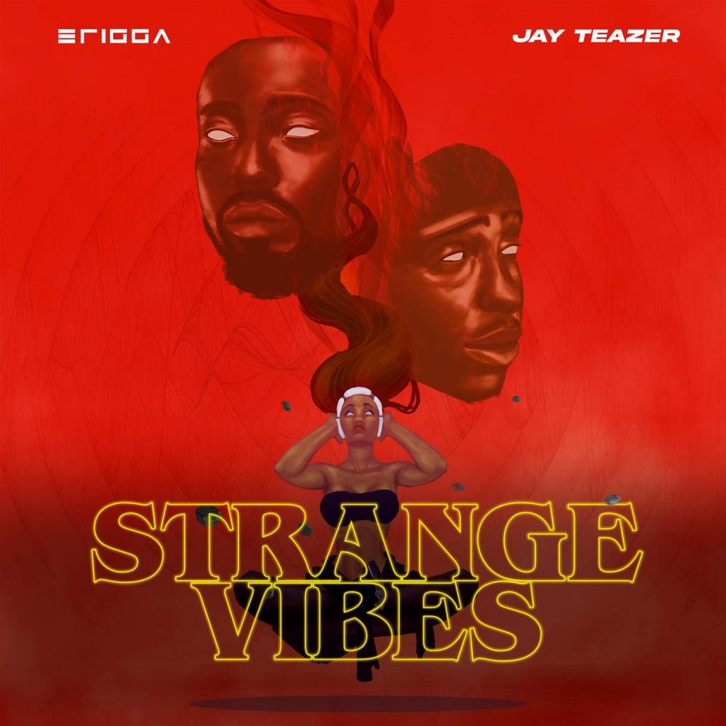 Erigga Jay Teazer Strange Vibes