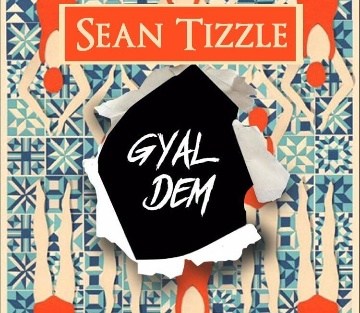 Sean Tizzle – Gyal Dem Artwork 1