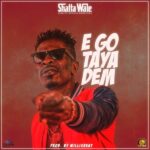 Shatta Wale Ego Taya Dem Artwork
