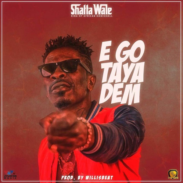 Shatta Wale Ego Taya Dem Artwork