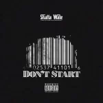 Shatta Wale – Dont Start