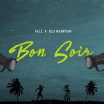 falz bon soir ft olu maintain