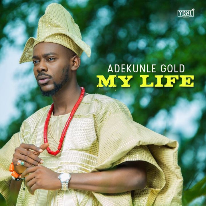 Adekunle Gold – My Life golddd