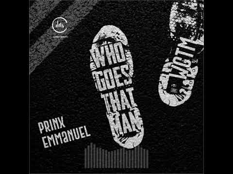 prinx emmanuel – who goes that man sureloaded.com 1
