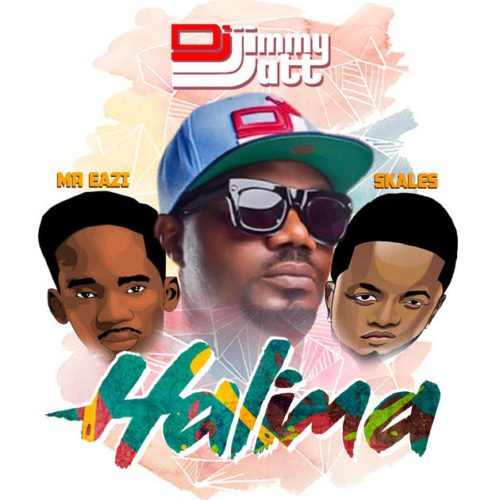 DJ Jimmy Jatt Halima ft. Mr Eazi Skales