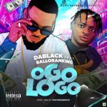 Dablack Ogologo Ft Balloranking
