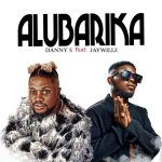 Danny S – Alubarika Ft. Jaywillz 768x768 1