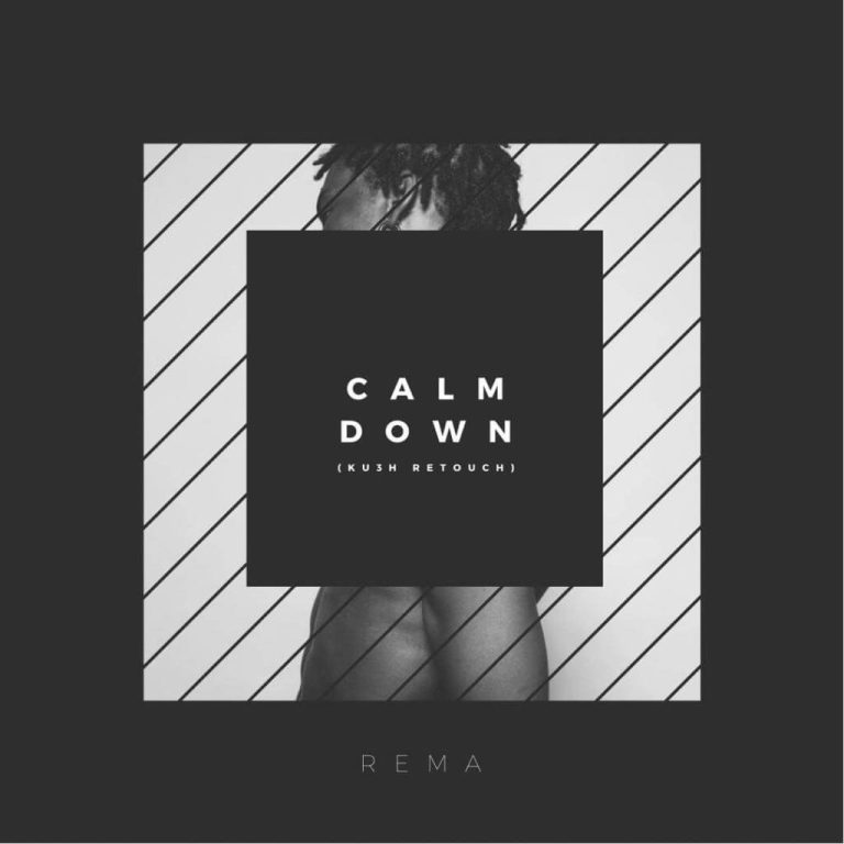 Dj Kush x Rema – Calm Down Ku3h Retouch