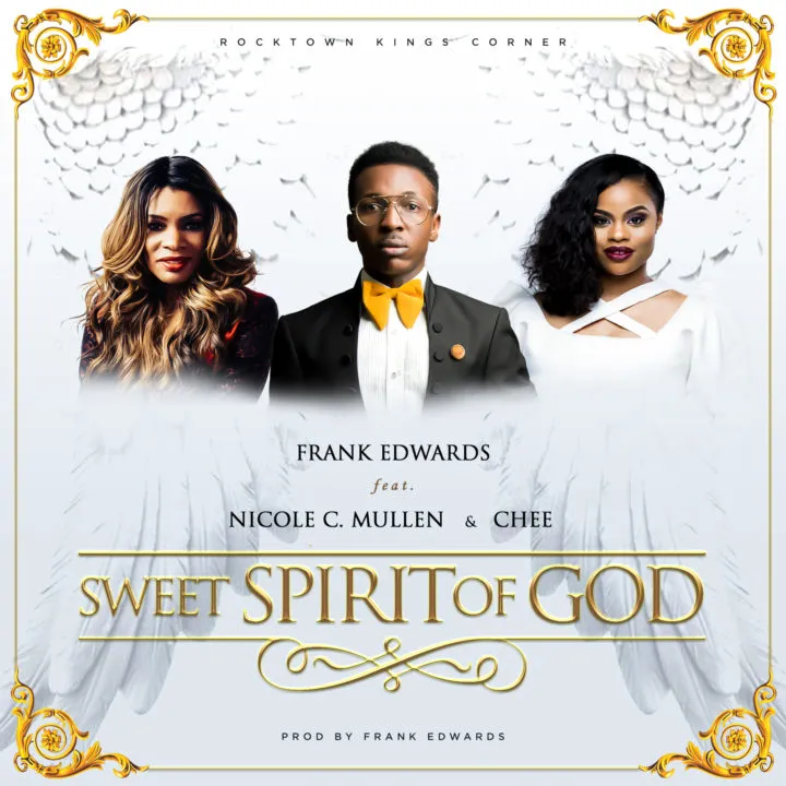 Frank Edwards Ft. Nicole C. Mullen Chee Sweet Spirit Of God 720x720 1