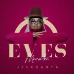 Eves Manxeba – Ukukhanya ft May Jack IMG 20220211 102228 068.jpg