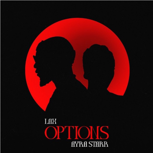 L.A.X ft Ayra Starr – Options