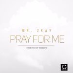 Mr 2kay Pray for Me ART