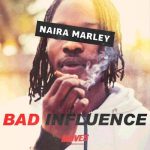 Naira Marley Bad Influence artwork