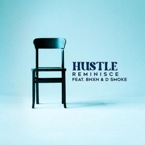 Reminisce Ft. BNXN D Smoke – Hustle
