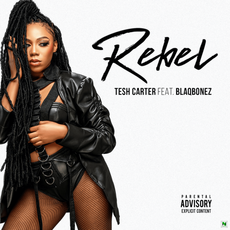 Tesh Carter Rebel Ft. Blaqbonez