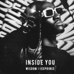 Wisdom Ft. Ice Prince Inside You Remix 400x400 1