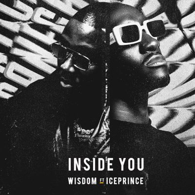 Wisdom Ft. Ice Prince Inside You Remix 400x400 1