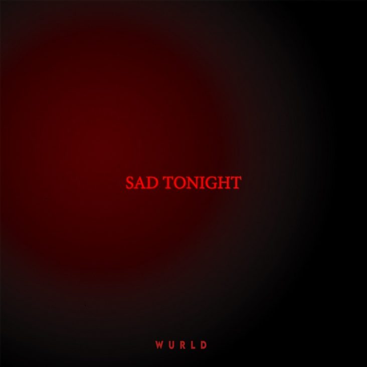 WurlD Sad Tonight 732x732 1