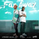 ayomide sounds ft davido far away