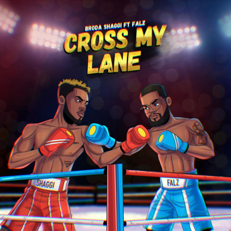 broda shaggi ft falz cross my lane