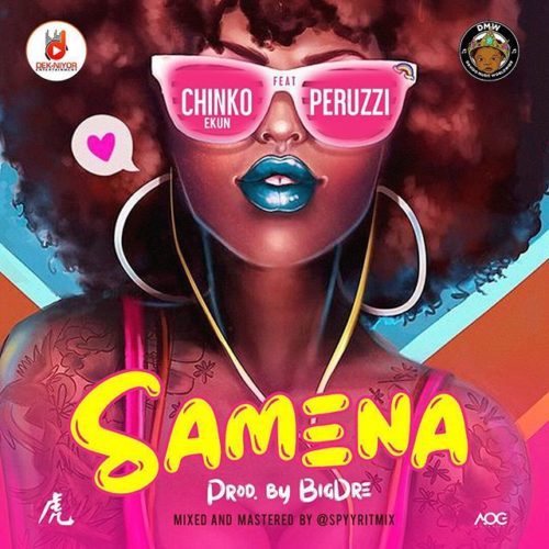 chinko ekun ft peruzzi samena art