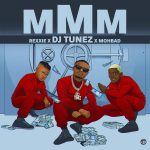 dj tunez mmm ft mohbad rexxie