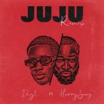 idyl juju remix ft harrysong