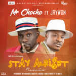mr chocho stay alright ft jaywon