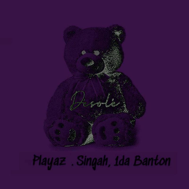 playaz singah desole ft 1da banton