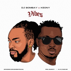 DJ Bombay x Keony – Vibes