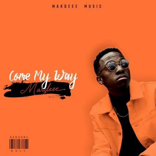 Mardeee – Come My Way Mardeees Come My Way 1