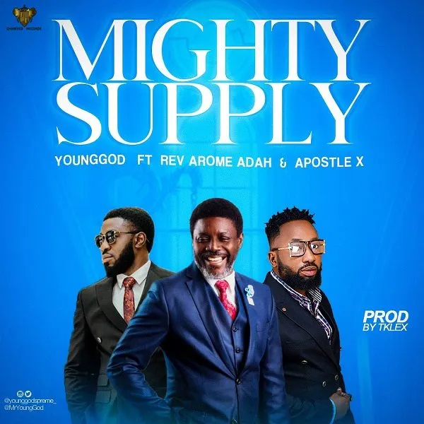 YoungGod – Mighty Supply ft Rev Arome Adah & Apostle X Mighty Supply by YoungGod ft Rev Arome Adah Apostle X trendyhiphop.com