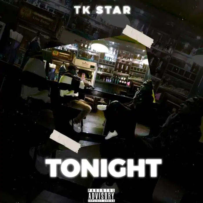 TK Star – Tonight TK Star – Tonight trendyhiphop.com 1