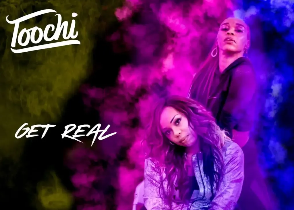 Toochi – Get Real Toochi – Get Real