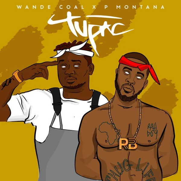 Wande Coal DJ P Montana – Tupac