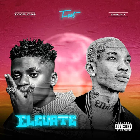 Zicoflows ft. DaBlixx Osha – Elevate trendyhiphop.com