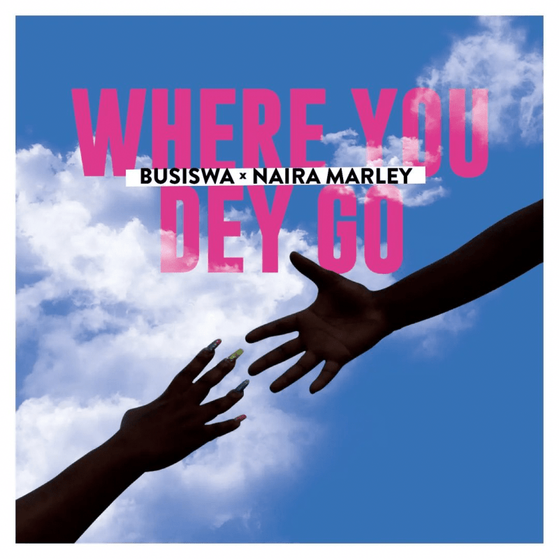 busiswa ft naira marley where you dey go