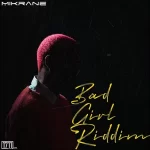 Mikrane – Bad Girl Riddim Bad Girl Riddim by Mikrane