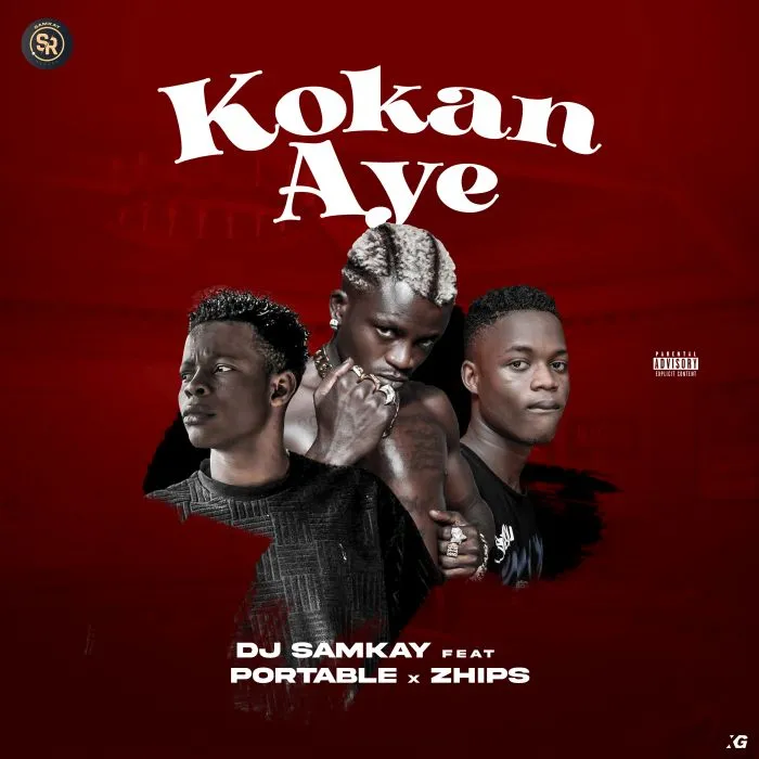 DJ Samkay – Kokan Aye Ft. Portable Zhips
