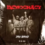 Jay Bahd – Democracy