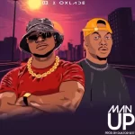 O3 – Man up Ft Oxlade