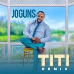 Joguns – Titi (Remix) Titi Remix by Joguns