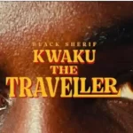 Black sherif Kwaku the traveller