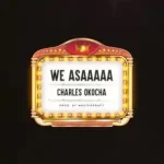 Charles Okocha – We Asaaaaa