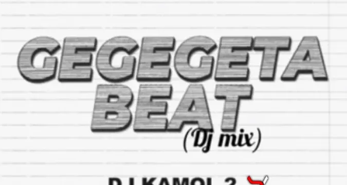 Dj Kamol 2 – Gegegeta Beat Dj Kamol 2 – Gegegeta Beat Trendyhiphop.com